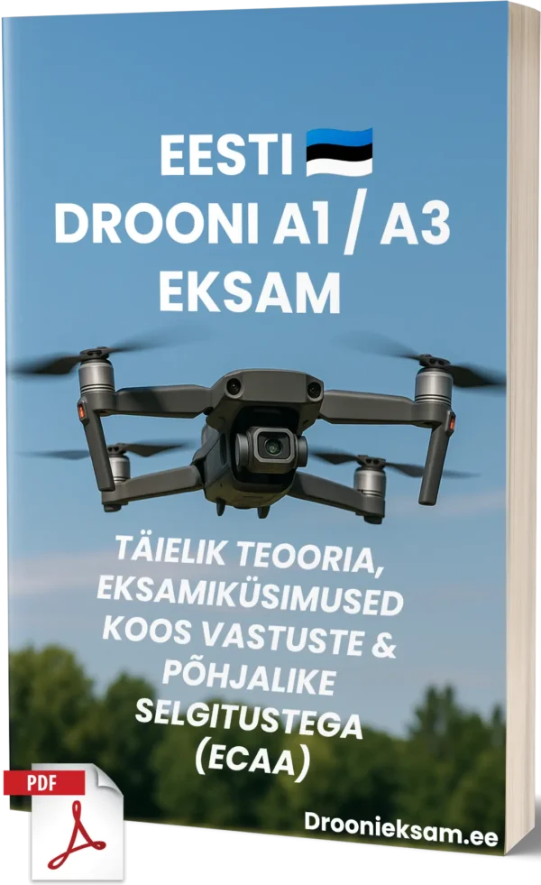 Drooni A1/A3 Eksam Eestis – Täielik teooria, 500+ eksamistiilis küsimust koos vastuste ja põhjalike selgitustega