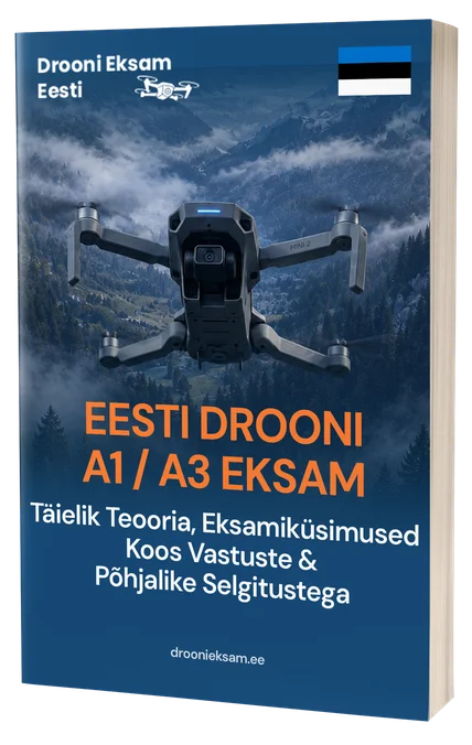 Drooni A1/A3 Eksam Eestis – Täielik teooria, 500+ eksamistiilis küsimust koos vastuste ja põhjalike selgitustega